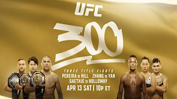 Watch UFC 300: Pereira vs Hill PPV 4/13/24 – 13 April 2024