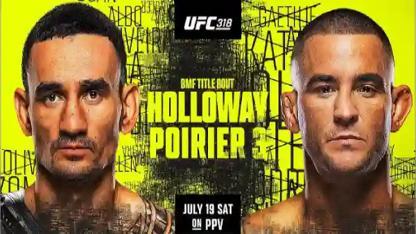UFC 318 Holloway vs Poirier 3 PPV 7/19/25 – 19th July 2025
