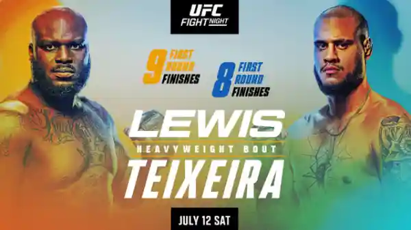 UFC FightNight Lewis vs Teixeira 7/12/25 – 12th July 2025